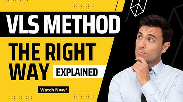 vls method the right way