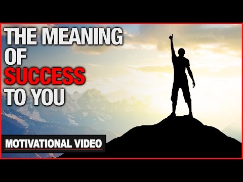 The Meaning Of Success To You - Motivational Video