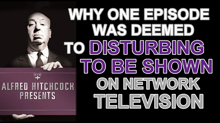 Why one episode of ALFRED HITCHCOCK PRESENTS was d...