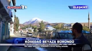 KÖSEDAĞ BEYAZA BÜRÜNDÜ