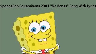 SpongeBob SquarePants 2001 "No Bones" Song With Lyrics