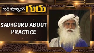 Sadhguru About Practice | Sadhguru Latest Motivational Videos | ABN Telugu