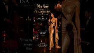 No Soy Para Cualquiera ✨ Official Short | Isa Vela #musicalatina #latinsoul #isavela