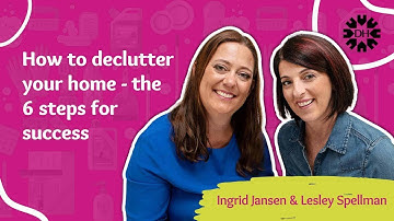 How to declutter your home - the 6 steps for success | E223