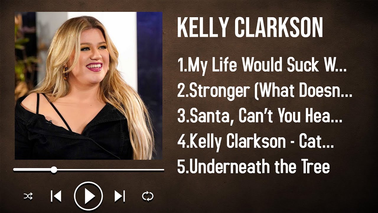 Most Popular Songs of Kelly Clarkson in 2025 Hits You Can't Get Enough ...