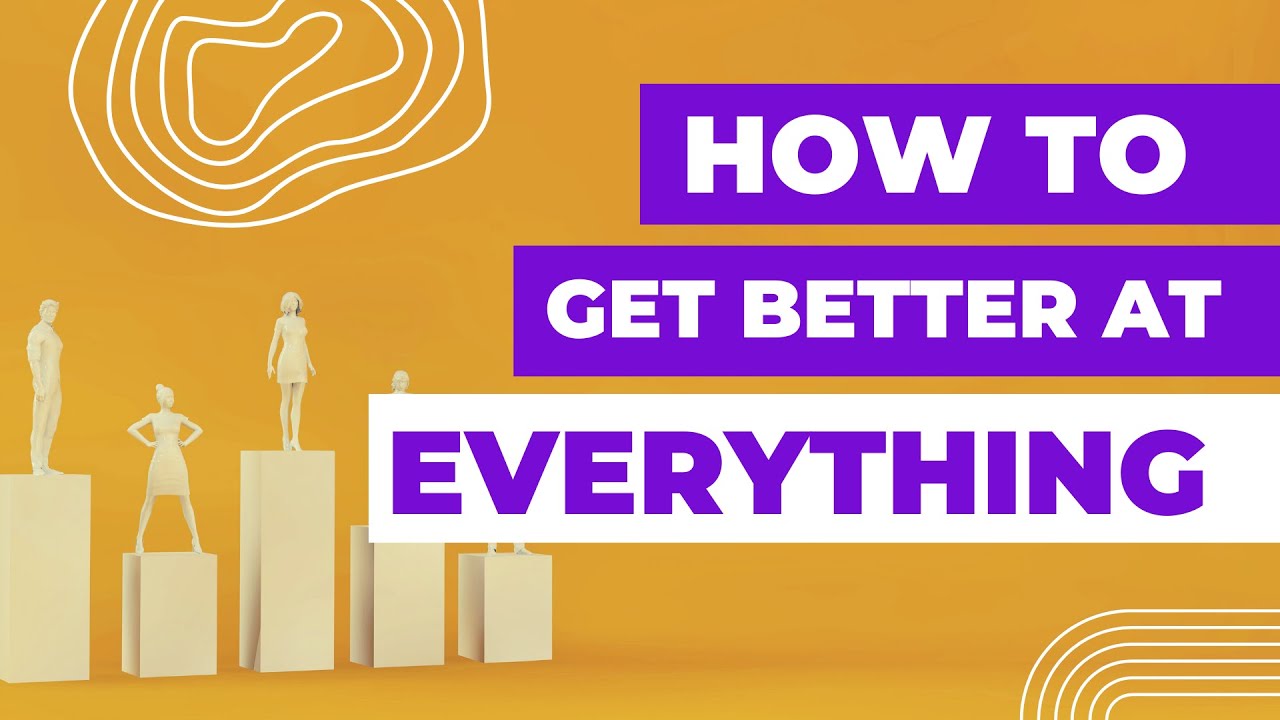 Be better at everything - YouTube