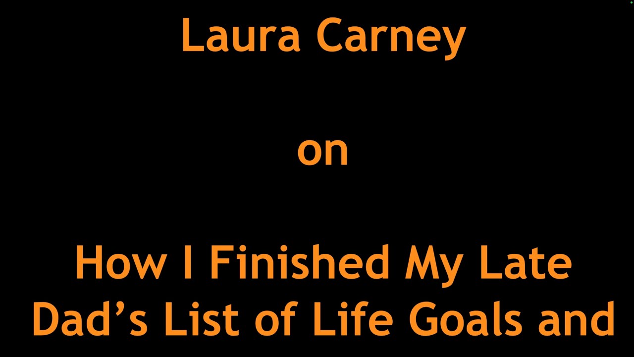 SouthWest Writers Presents: Laura Carney on "How I Finished My Late Dad’s List of Life Goals"