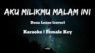 Aku Milikmu Malam Ini - Dona Leone | Karaoke | Minus One | Female Key