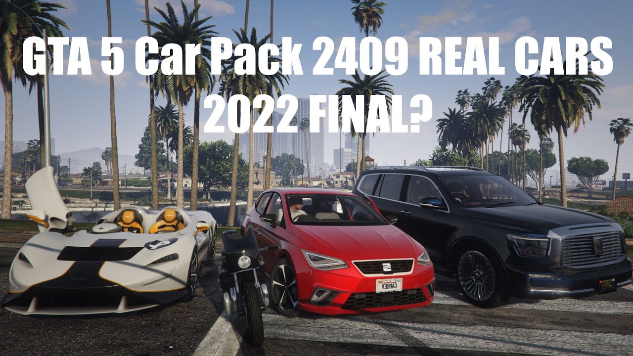 GTA 5 Car Pack 2409 REAL CARS 2022 FINAL YouTube 