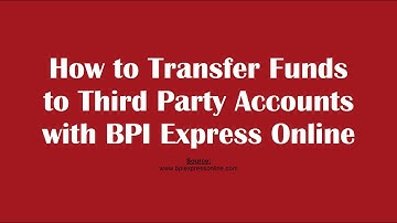 How to Transfer Funds to Third Party Account with BPI Express Online