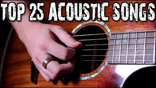 Top 25 ACOUSTIC songs | Through The Years chords