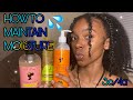 HOW TO MAINTAIN MOISTURE NATURAL HAIR! | HAIR POROSITY, LOC METHOD | 3C/4A HAIR |