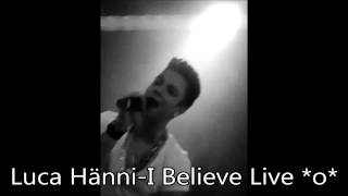 Luca Hänni I Believe Live *o* ♥