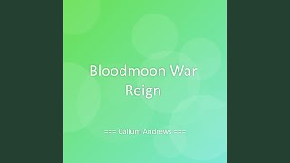 Bloodmoon War Reign
