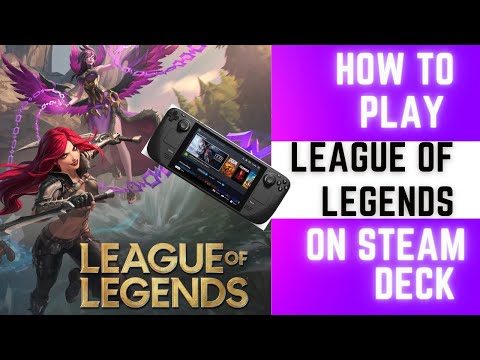 How to play league of legends on Steam Deck!