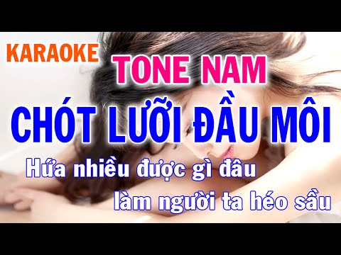 Chót Lưỡi Đầu Môi Karaoke Tone Nam Nhạc Sống - Phối Mới Dễ Hát - Nhật Nguyễn