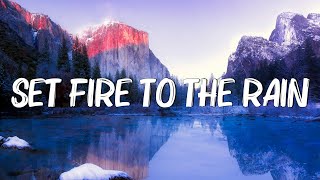 Set Fire to the Rain - Adele (Lyrics)
