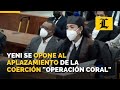 Yeni Berenice se opone al aplazamiento de la coerción como quieren acusados en "Operación Coral"