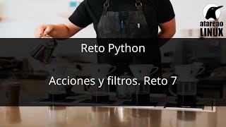 Acciones y filtros en el reto Python. Reto 7.