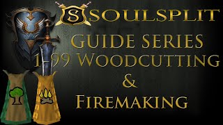 [Soulsplit 3] Ultimate 1-99 Woodcutting and Firemaking