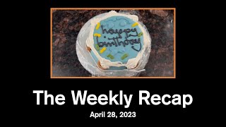 The Weekly Recap -  April 28, 2023