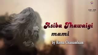 ASIBA THAWAIGI MAMI (EP.51) || ROMA CHANAMBAM || MONA