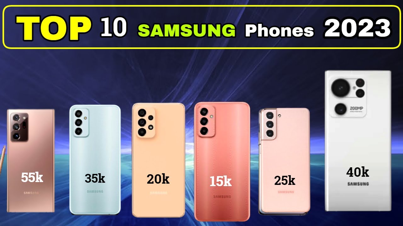 Top 10 Samsung Phones 2023 New Budget Smartphones in samsung 2023