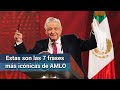 Las 7 mejores frases de AMLO desde que ganó la presidencia de México