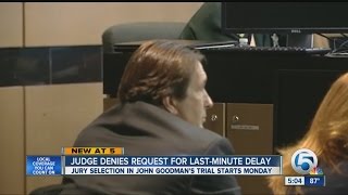 Celebrity Jury selection in John Goodman's trial starts Monday Wealth