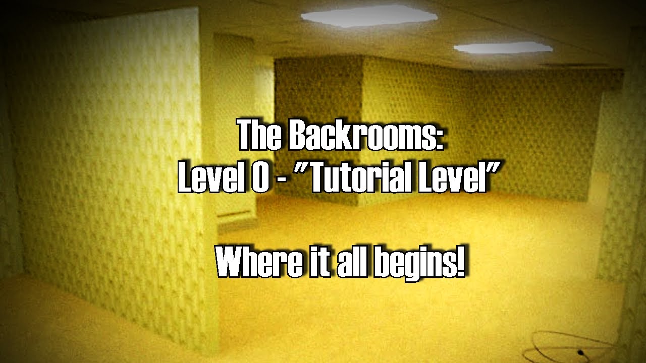 The Backrooms Level 0: Tutorial Level (Where it all begins!) 