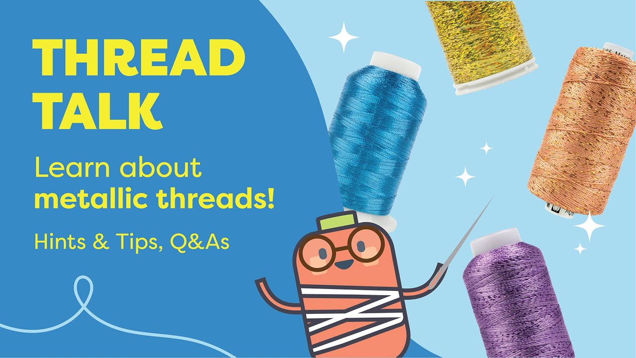 Thread Talk: All About Metallic Threads