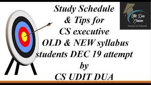 Study schedule for CS executive OLD & NEW syllabus students| DEC 19 attempt| Motivation| CS UDIT DUA