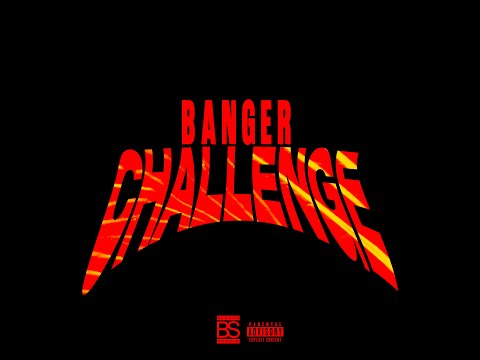 BANGER CHALLENGE