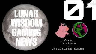 Best of the Lunar Wisdom Gaming News podcast Episode 1