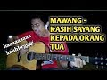 Mawang - Kasih Sayang Kepada Orang Tua Chori cover (akustik)
