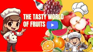 The Tasty World of Fruits