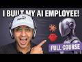 How To Built Your First AI Employee FULL COURSE