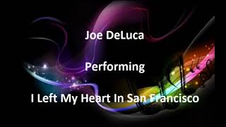 Joe Deluca Performing I Left My Heart In San Francisco