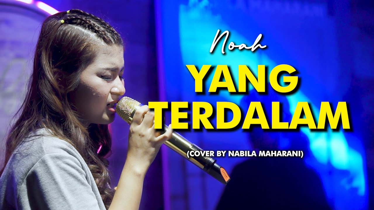 YANG TERDALAM - NOAH | Cover by  Nabila Maharani