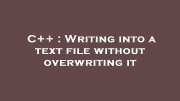 C++ : Writing into a text file without overwriting it