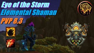 Elemental Shaman PVP 8.3, Eye of the Storm, WOW BFA
