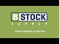 B-Stock: How to Submit an Online B2B Liquidation Auction Listing