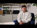 5 ways to control your sonos system