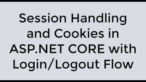 Session Handling and Cookies in ASP NET CORE with Login Logout Flow