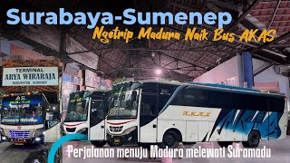 Trip Surabaya Menuju Sumenep Madura Naik Bus AKAS, Perjalanan Malam Hari Melintasi Jembatan Suramadu