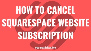 How to Cancel Squarespace Website Subscription