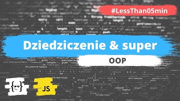 Dziedziczenie oraz super - Programowanie Obiektowe w JavaScript (OOP)