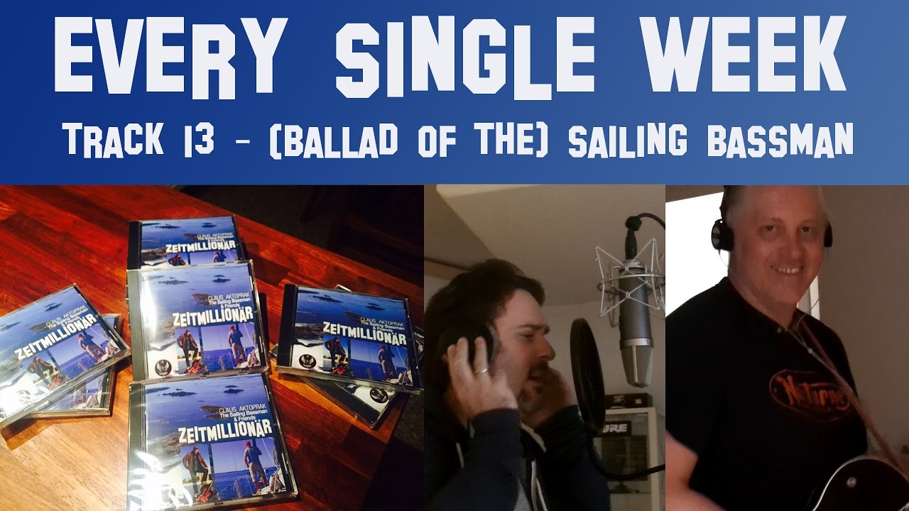 Every Single Week - Track 13 - (Ballad Of The) Sailing Bassman