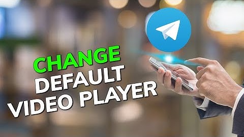 How to Change Default Video player in Telegram 2025?