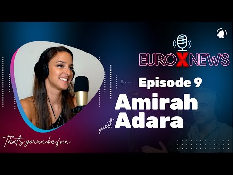 Euro X News Episode 9 -  Amirah Adara